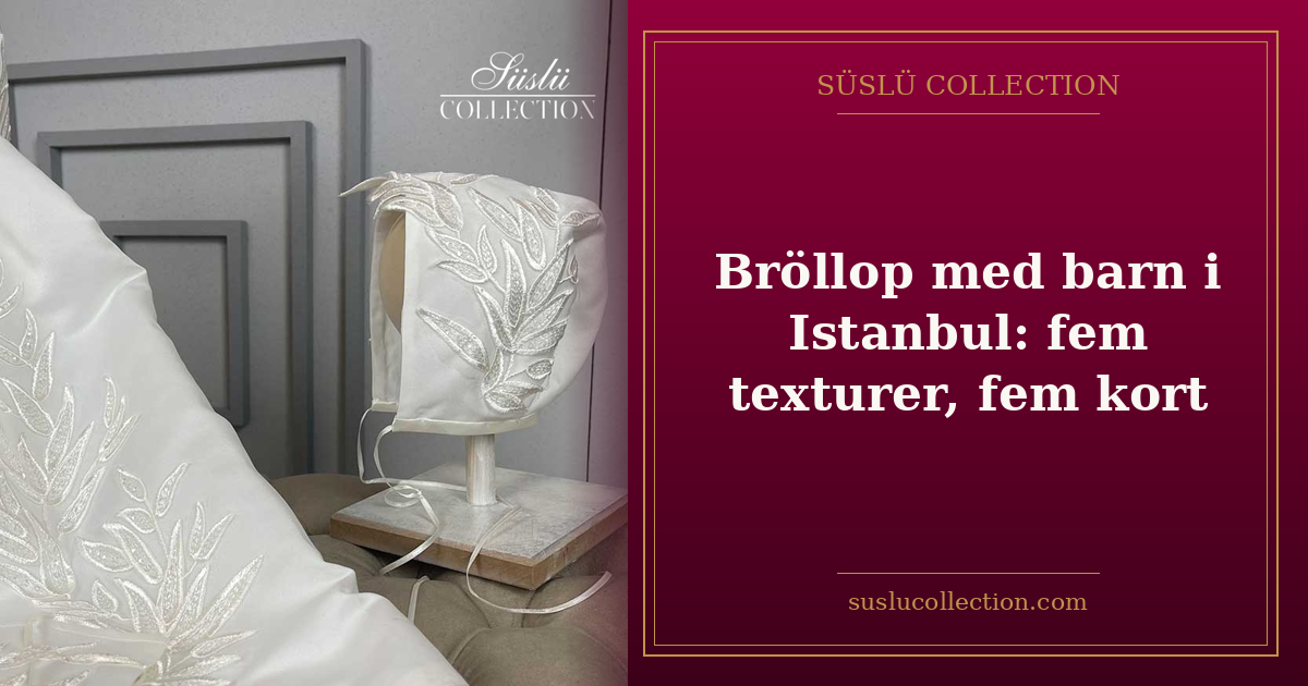 Bröllop med barn i Istanbul: fem texturer, fem kort