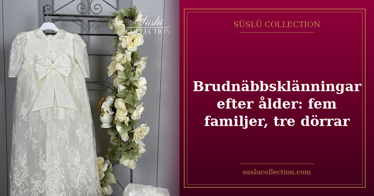 Brudnäbbsklänningar efter ålder: fem familjer, tre dörrar