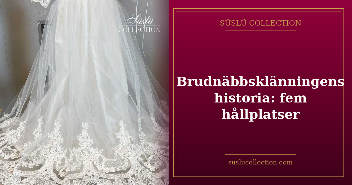Brudnäbbsklänningens historia: fem hållplatser