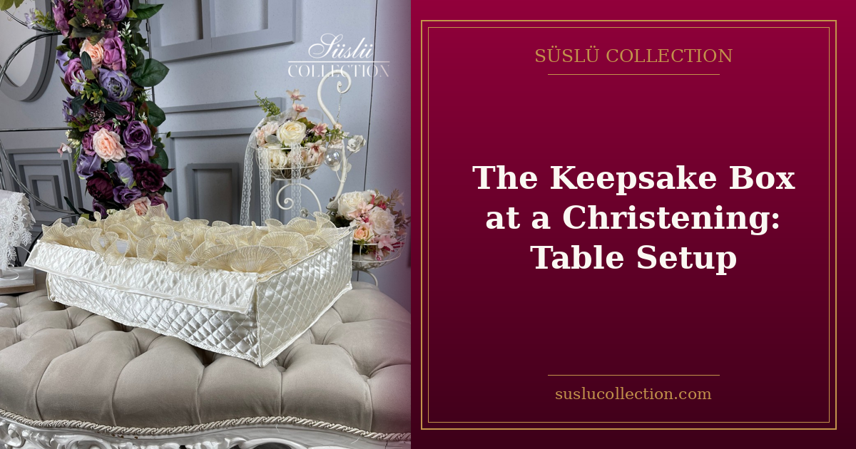 The Keepsake Box at a Christening: Table Setup