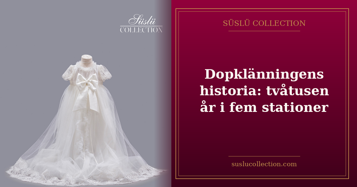 Dopklänningens historia: tvåtusen år i fem stationer