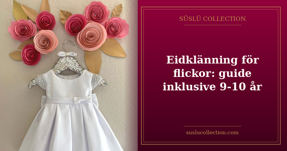 Eidklänning för flickor: guide inklusive 9-10 år