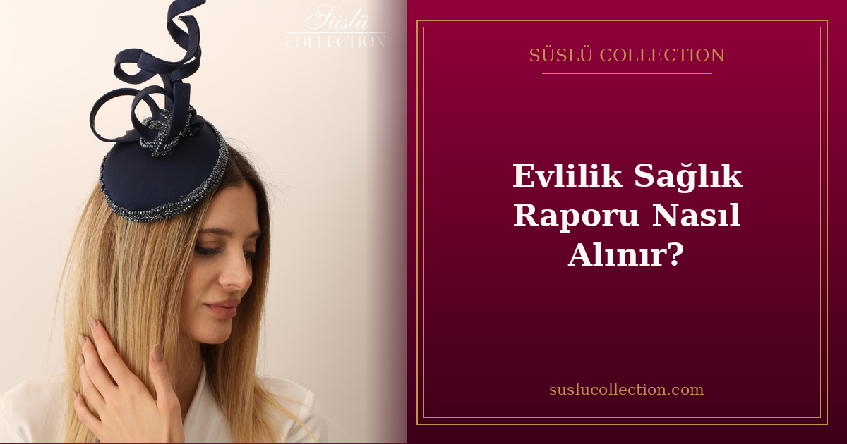 Evlilik Sağlık Raporu Nasıl Alınır?