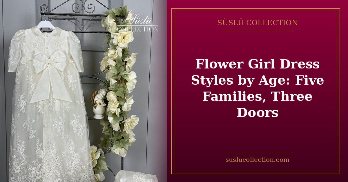 Flower Girl Dress Styles by Age: Five Families, Three Doors