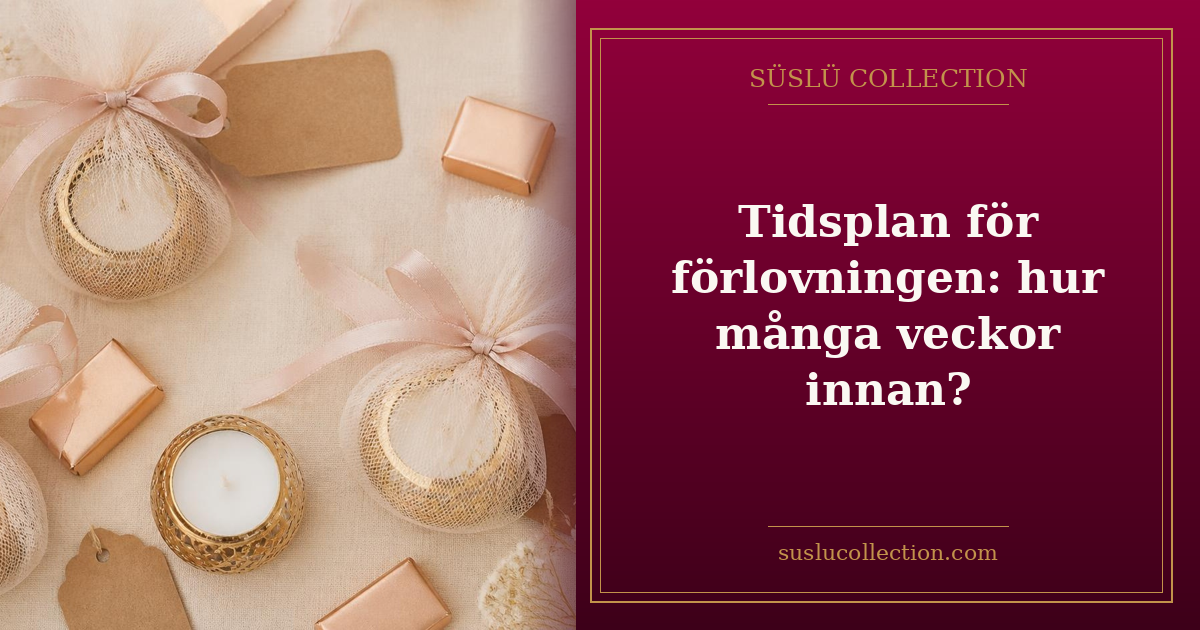 Tidsplan för förlovningen: hur många veckor innan?