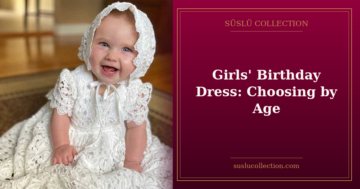 Girls' Birthday Dress: Choosing by Age