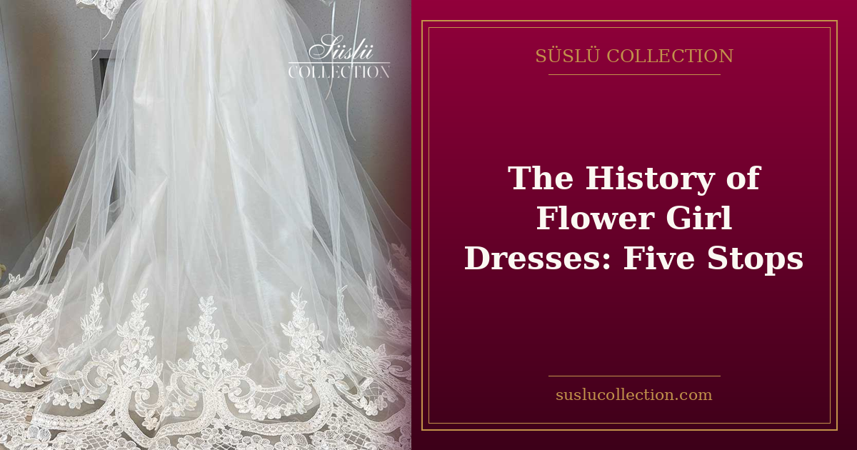 The History of Flower Girl Dresses: Five Stops