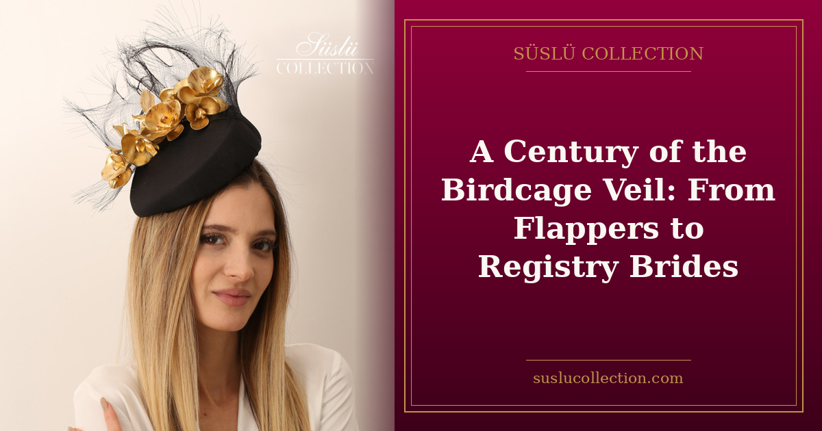 A Century of the Birdcage Veil: From Flappers to Registry Brides