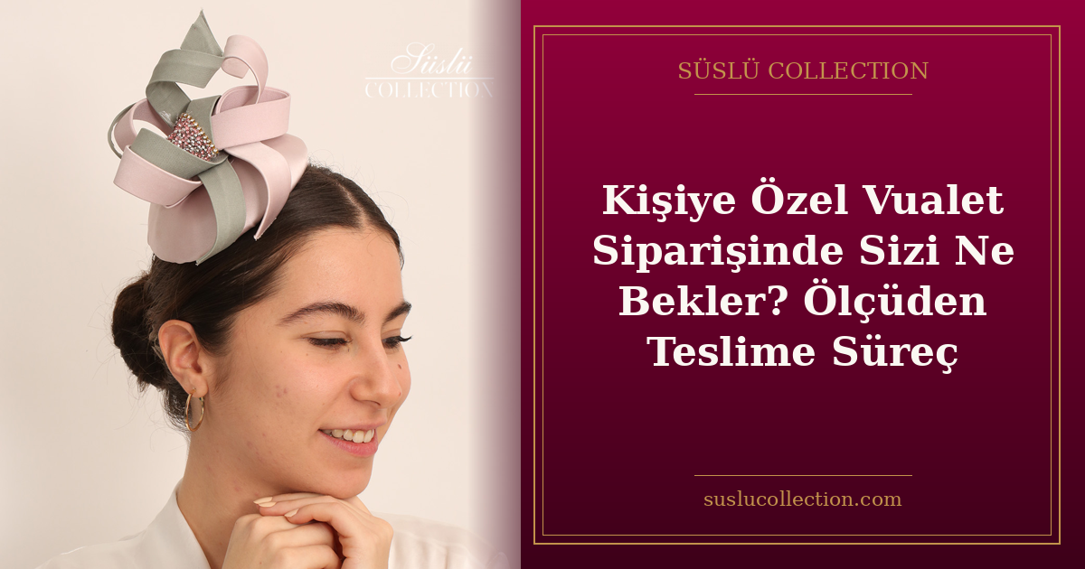 Kişiye Özel Vualet Siparişinde Sizi Ne Bekler? Ölçüden Teslime Süreç