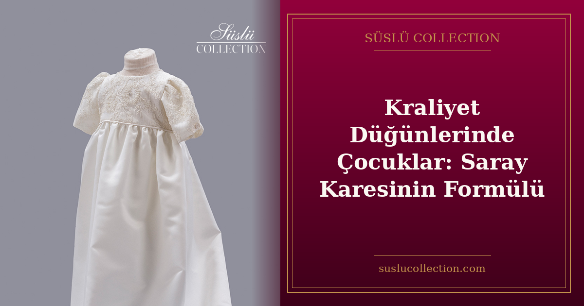 Kraliyet Düğünlerinde Çocuklar: Saray Karesinin Formülü