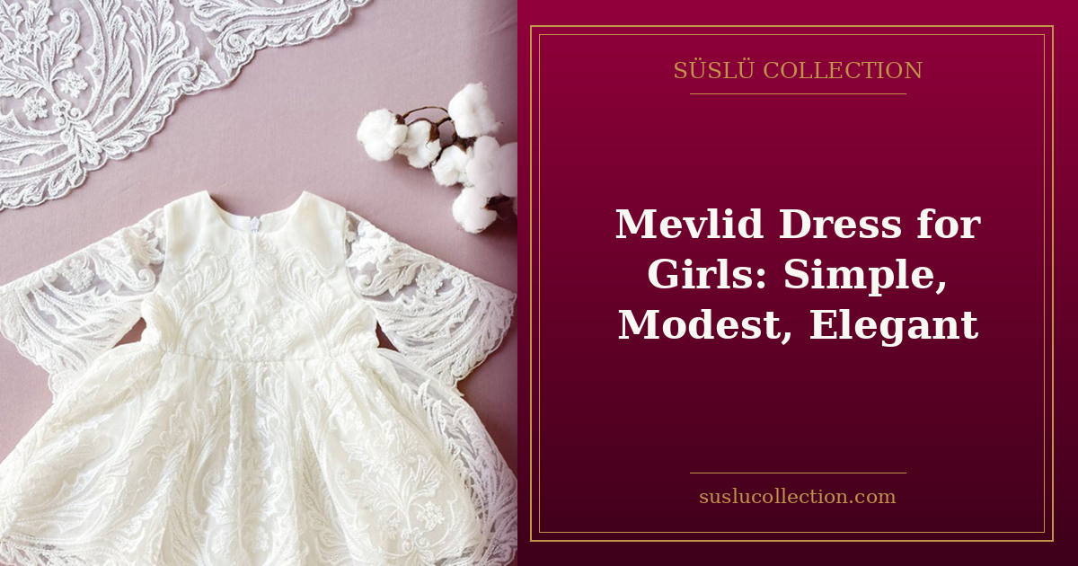 Mevlid Dress for Girls: Simple, Modest, Elegant