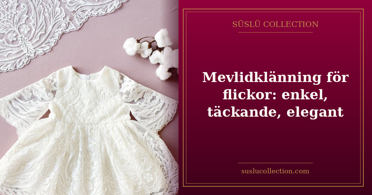 Mevlidklänning för flickor: enkel, täckande, elegant