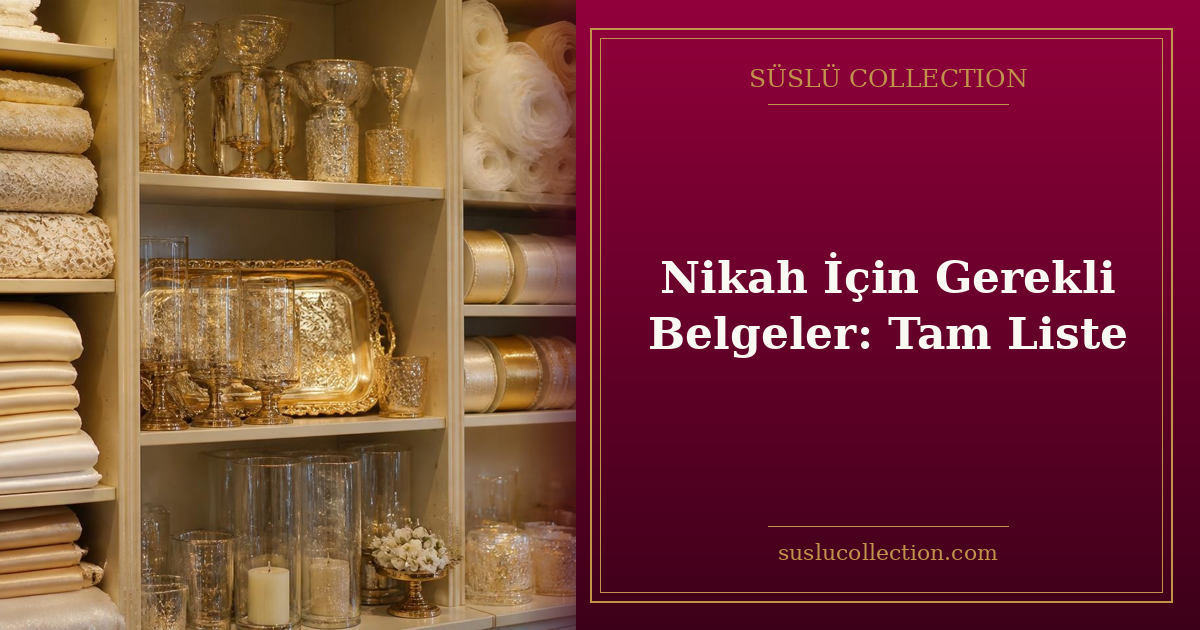 Nikah İçin Gerekli Belgeler: Tam Liste