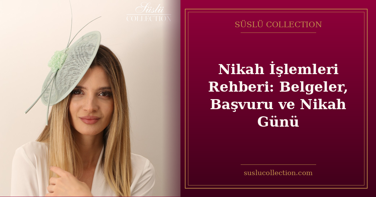 Nikah İşlemleri Rehberi: Belgeler, Başvuru ve Nikah Günü