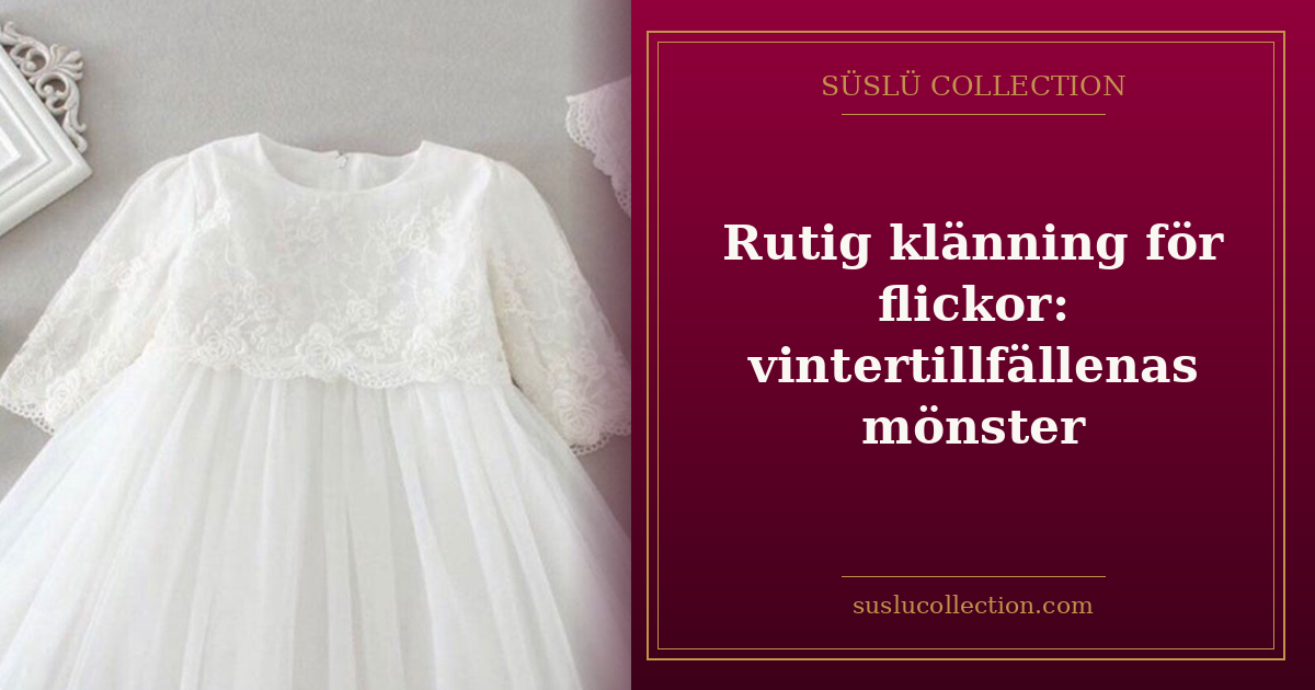 Rutig klänning för flickor: vintertillfällenas mönster