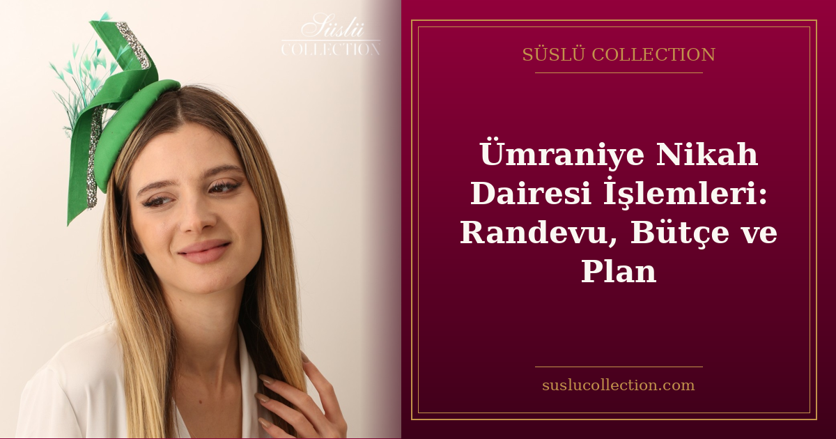 Ümraniye Nikah Dairesi İşlemleri: Randevu, Bütçe ve Plan