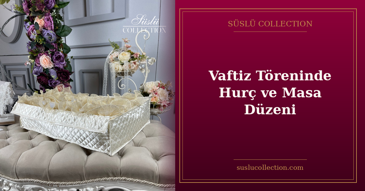 Vaftiz Töreninde Hurç ve Masa Düzeni