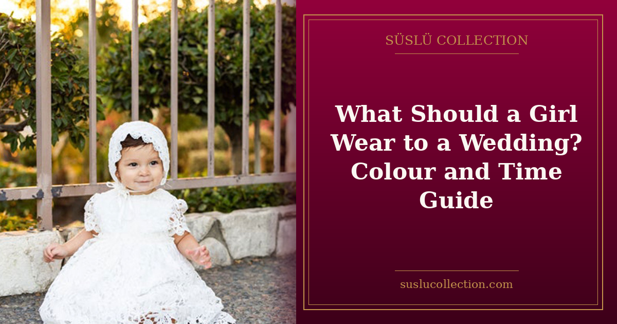 What Should a Girl Wear to a Wedding? Colour and Time Guide