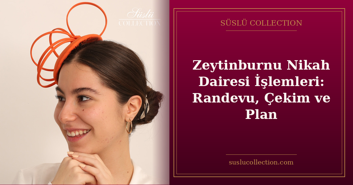 Zeytinburnu Nikah Dairesi İşlemleri: Randevu, Çekim ve Plan